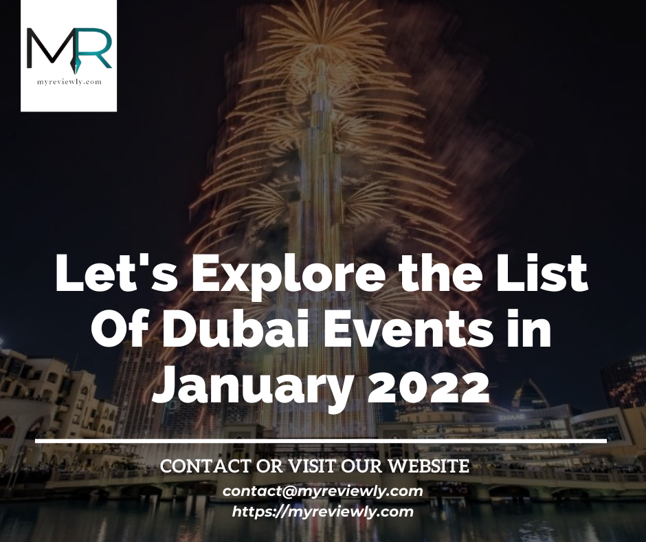Let's Explore the List Of Dubai Events in January 2022